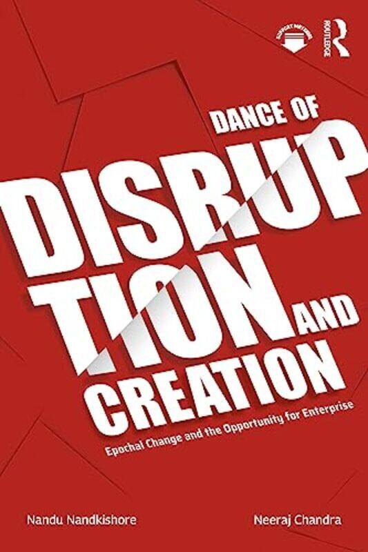 

Dance Of Disruption And Creation Epochal Change And The Opportunity For Enterprise by Nandkishore, Nandu - Chandra, Neeraj Paperback