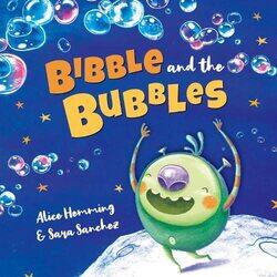 Bibble and the Bubbles by Alice HemmingSara Sanchez-Paperback
