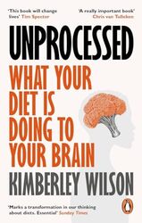 Unprocessed What Your Diet Is Doing To Your Brain By Wilson, Kimberley - Paperback