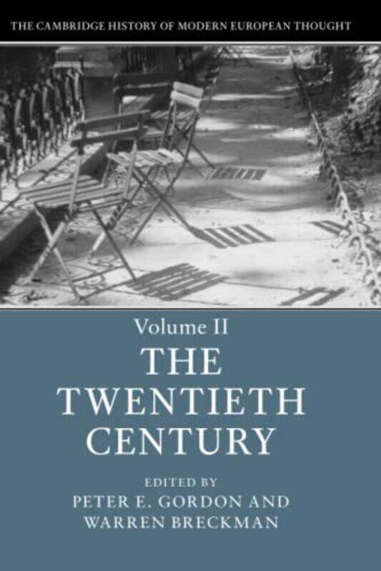 

The Cambridge History of Modern European Thought Volume 2 The Twentieth Century by Peter E Harvard University, Massachusetts GordonWarren University o