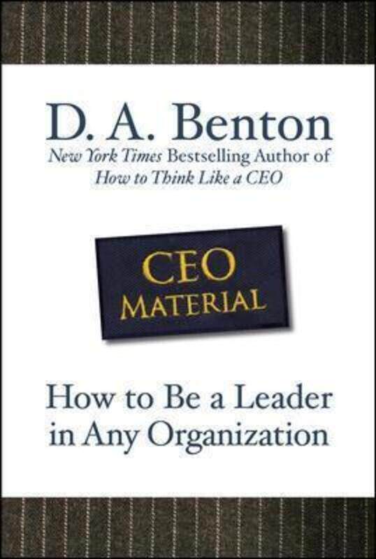 

CEO Material: How to Be a Leader in Any Organization