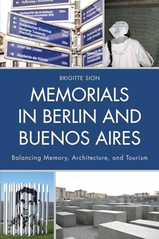 

Memorials in Berlin and Buenos Aires by Brigitte Sion-Hardcover