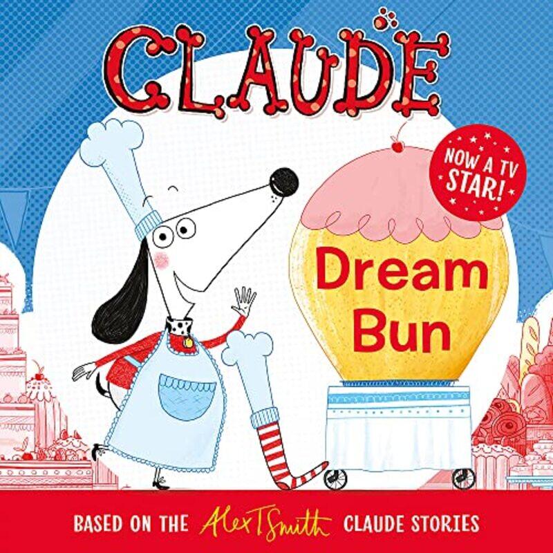 

Claude TV Tie-ins: Dream Bun,Paperback,by:Alex T. Smith