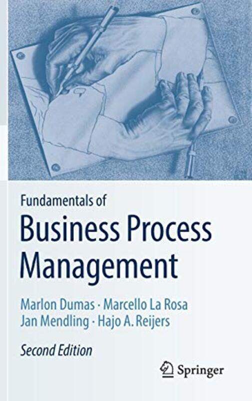 

Fundamentals Of Business Process Management By Marlon Dumas; Marcello La Rosa; Jan Mendling; Hajo A. Reijers Hardcover
