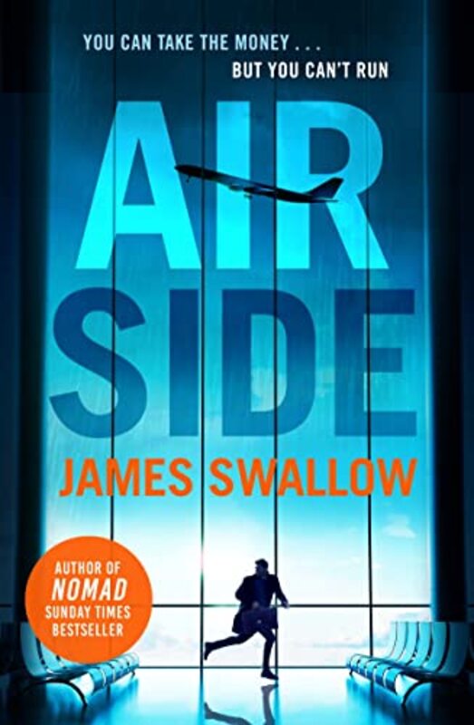 Airside: The unputdownable high-octane airport thriller from the author of NOMAD,Paperback by James Swallow