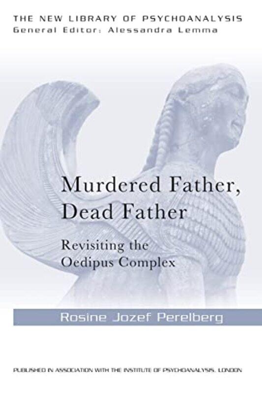 

Murdered Father Dead Father by Rosine Jozef Training and Supervising Analyst, British Psychoanalytical Society, UK Perelberg-Paperback
