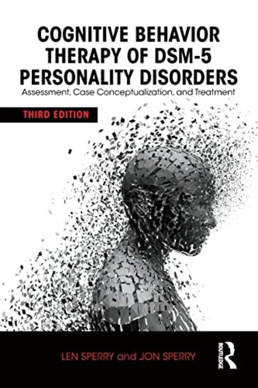 

Cognitive Behavior Therapy of DSM5 Personality Disorders by Len Florida Atlantic University, USA SperryJon Lynn University, Boca Raton, Florida, USA S