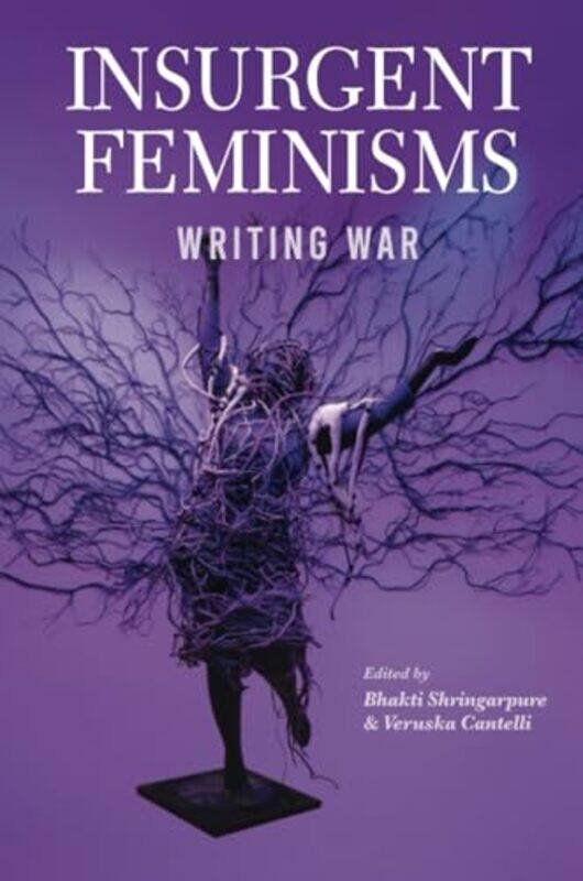 

Insurgent Feminisms Writing War by Rose ForshawGeoff Case-Paperback