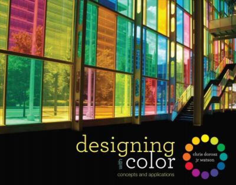 

Designing with Color: Concepts and Applications.paperback,By :Dorosz, Chris - Watson, J.R.