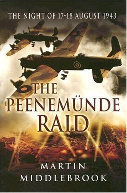 

Peenemunde Raid The Night of 1718 August 1943 by Martin Middlebrook-Paperback