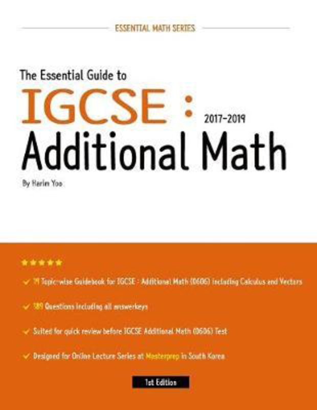 The Essential Guide to IGCSE: Additional Math: 2017-2019, Paperback Book, By: Harim Yoo