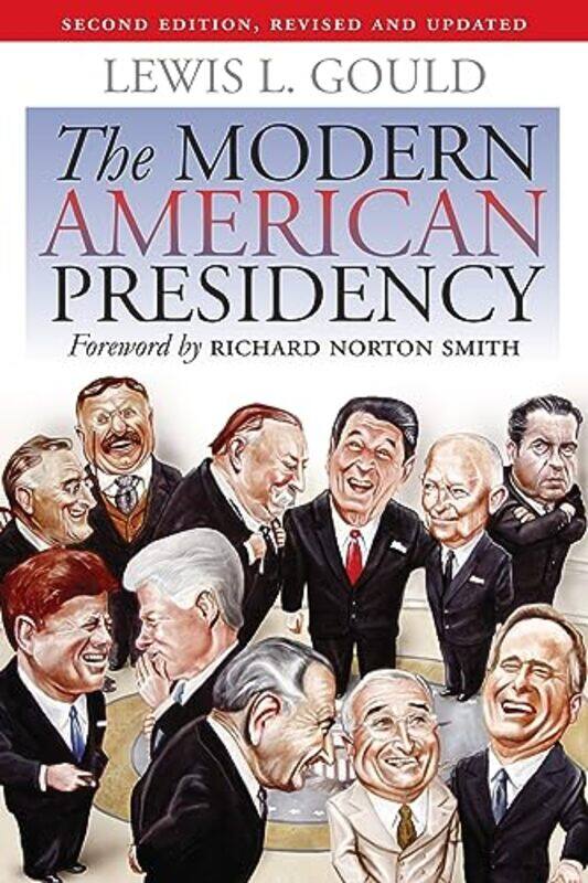 

The Modern American Presidency by Lewis L Gould-Paperback