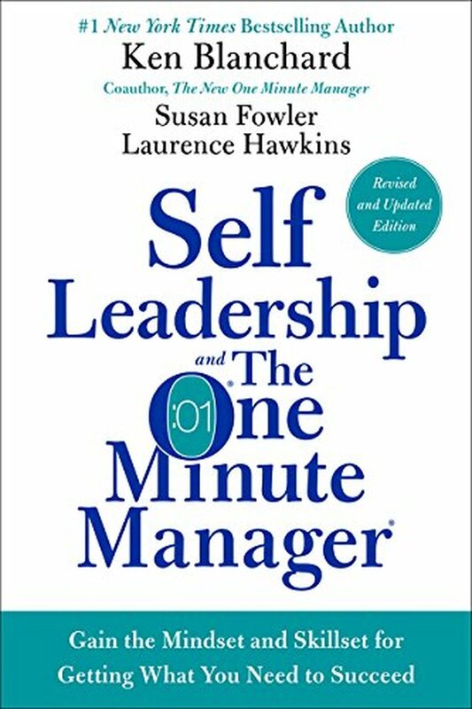 

Self Leadership and the One Minute Manager: Gain the Mindset and Skillset for Getting What You Need, Hardcover Book, By: Ken Blanchard