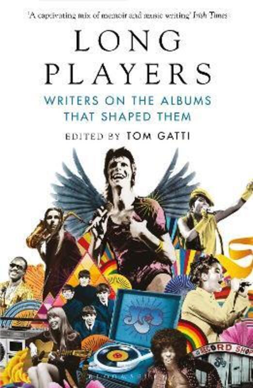 Long Players: Writers on the Albums That Shaped Them.paperback,By :Gatti, Tom (Culture Editor)