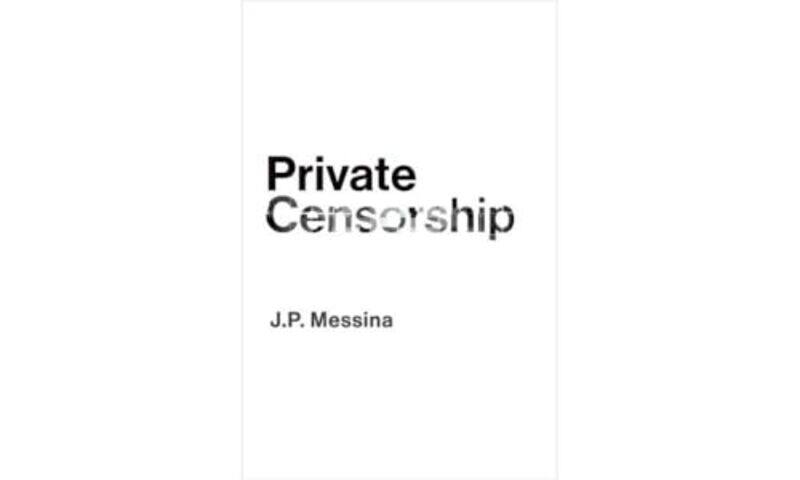 

Private Censorship by JP Assistant Professor, Department of Philosophy, Assistant Professor, Department of Philosophy, Purdue University Messina-Hardc