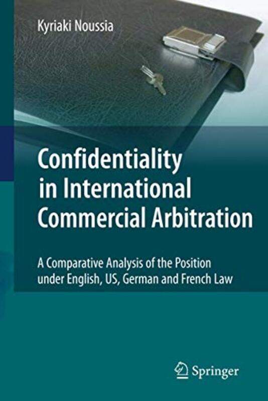 

Confidentiality in International Commercial Arbitration by Kyriaki Noussia-Paperback