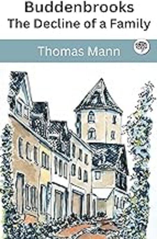

Buddenbrooks: The Decline of a Family by Thomas Mann - Paperback
