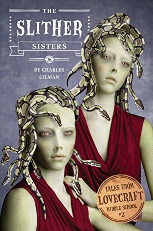 

The Slither Sisters, Hardcover Book, By: Charles Gilman