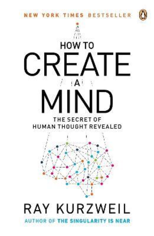 How to Create a Mind: The Secret of Human Thought Revealed.paperback,By :Kurzweil Ray