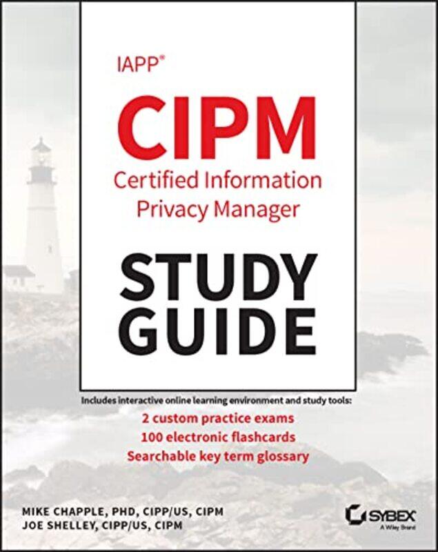 

Iapp Cipm Certified Information Privacy Manager Study Guide by Chapple, Mike (University Of Notre Dame) - Shelley, Joe - Paperback