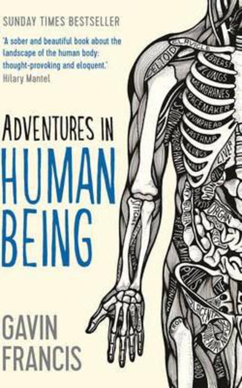 

Adventures in Human Being, Paperback Book, By: Gavin Francis