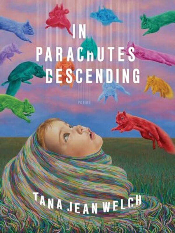 

In Parachutes Descending by Tana Jean Welch -Paperback