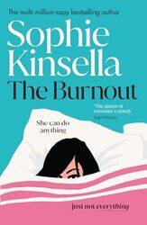 The Burnout The hilarious new romantic comedy from the No 1 Sunday Times bestselling author by Kinsella, Sophie - Hardcover