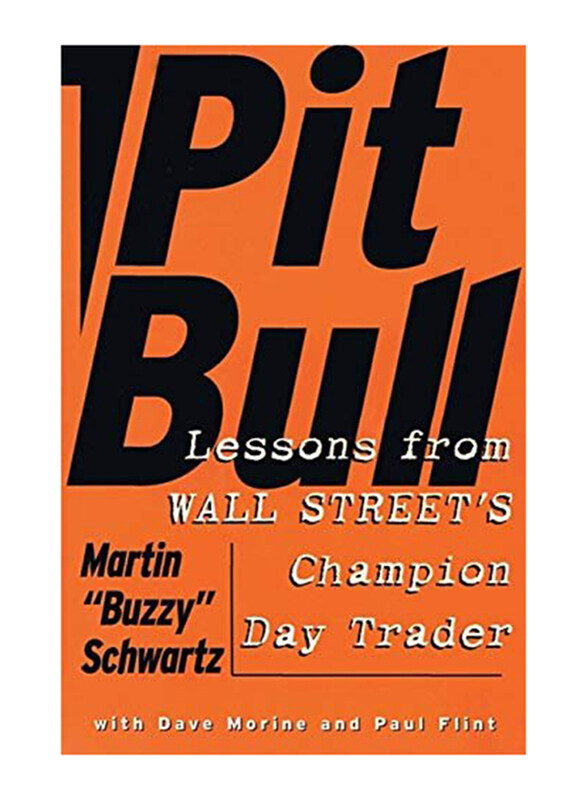 

Pit Bull Lesson Form Wall Street's Champion Day Trader, Paperback Book, By: Schwartz Martin