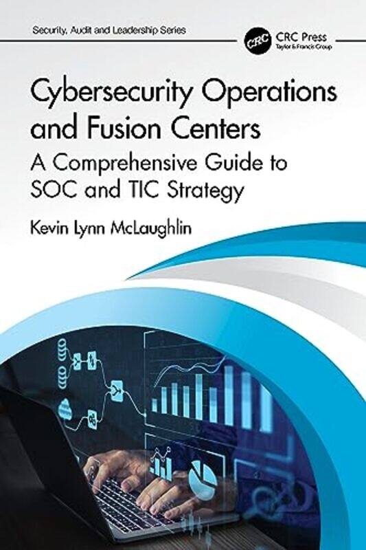 

Cybersecurity Operations And Fusion Centers by Kevin Lynn McLaughlin-Paperback