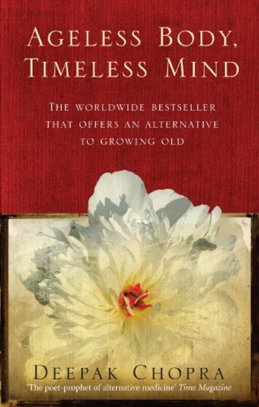 

Ageless Body Timeless Mind By Deepak Chopra Paperback