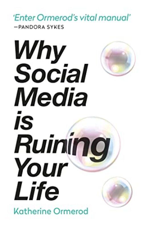 

Why Social Media is Ruining Your Life by Katherine Ormerod-Paperback