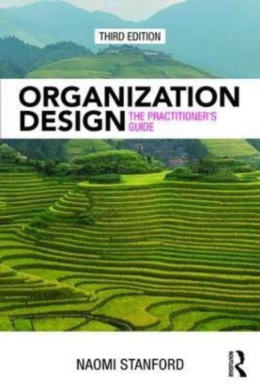 

Organization Design: The Practitioner's Guide.paperback,By :Stanford, Naomi