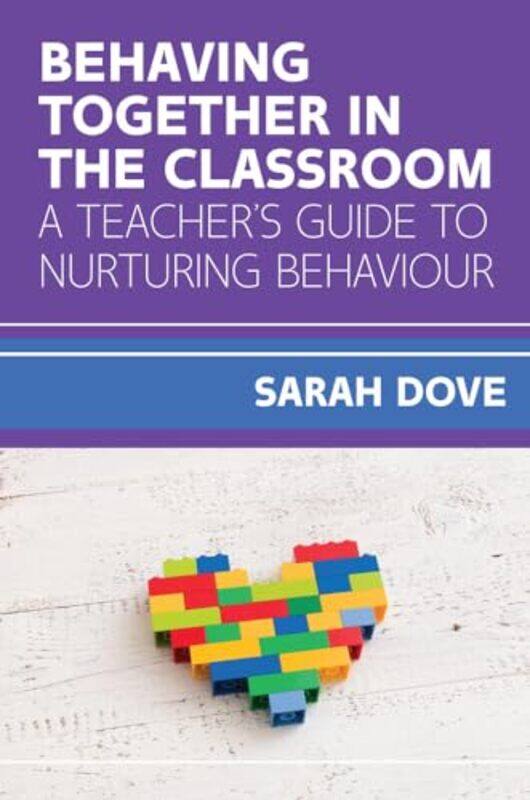 

Behaving Together in the Classroom A Teachers Guide to Nurturing Behaviour by Sally Leeds Metropolitan University UK BrownPhil RaceBrenda Smith-Paperb