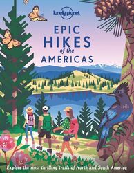 Lonely Planet Epic Hikes of the Americas by Lonely Planet-Hardcover