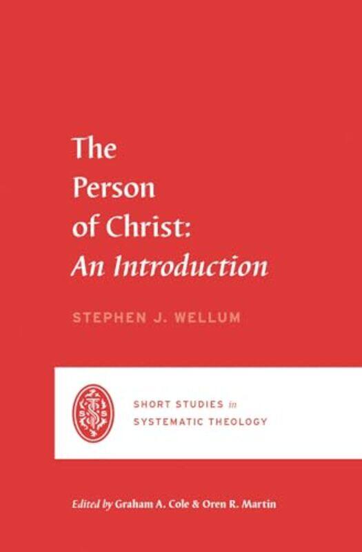 

The Person of Christ by Stephen J WellumOren R Martin-Paperback