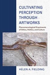 Cultivating Perception through Artworks by Helen A Fielding-Paperback