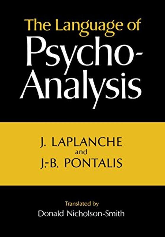 

The Language of Psycho-Analysis,Hardcover,by:Laplanche, Jean - Pontalis, Jean-Bertrand