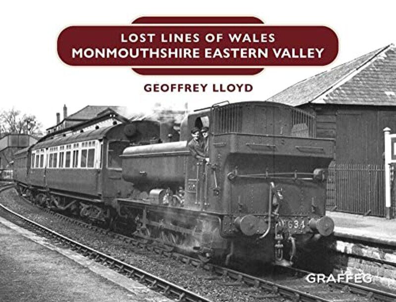 

Lost Lines Monmouthshire Eastern Valley by Geoffrey LLoyd-Hardcover