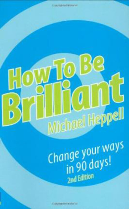 

How To Be Brilliant, Paperback Book, By: Michael Heppell