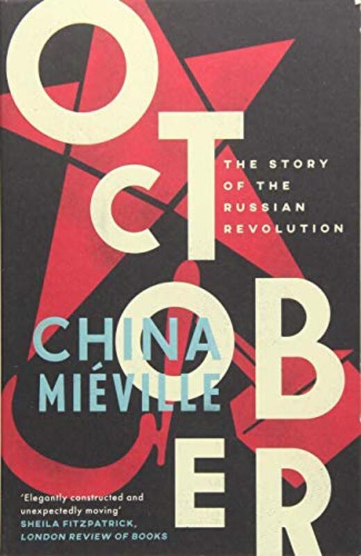 

October: The Story of the Russian Revolution, Paperback Book, By: China Mieville