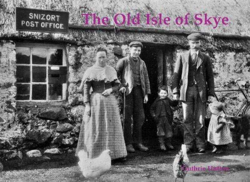 

The Old Isle of Skye by Guthrie Hutton-Paperback