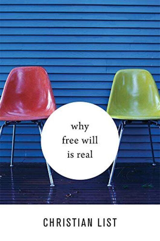 

Why Free Will Is Real by Christian List-Hardcover