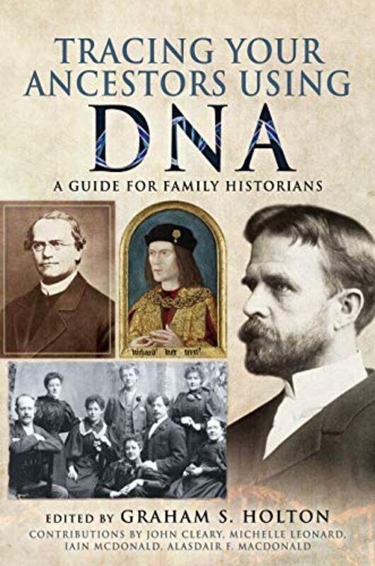 

Tracing Your Ancestors Using DNA by Graham S Holton-Paperback