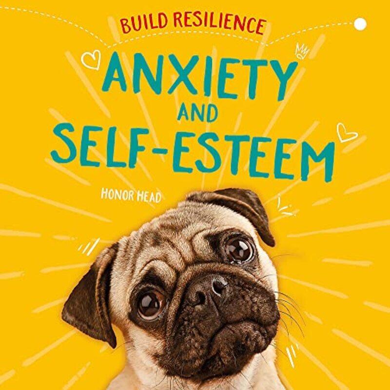 

Build Resilience Anxiety and SelfEsteem by Honor Head-Paperback