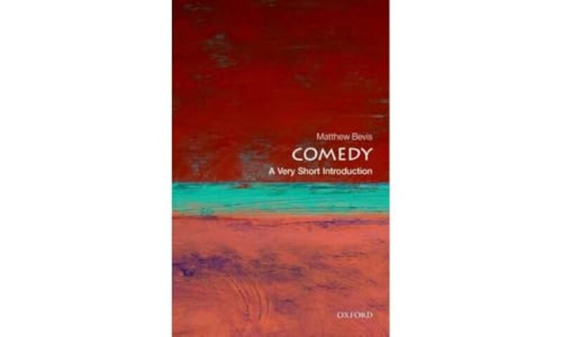 

Comedy A Very Short Introduction by Matthew Fellow in English, Keble College, University of Oxford Bevis-Paperback