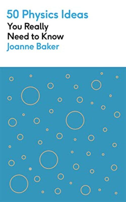 

50 Physics Ideas You Really Need to Know by Joanne Baker-Paperback