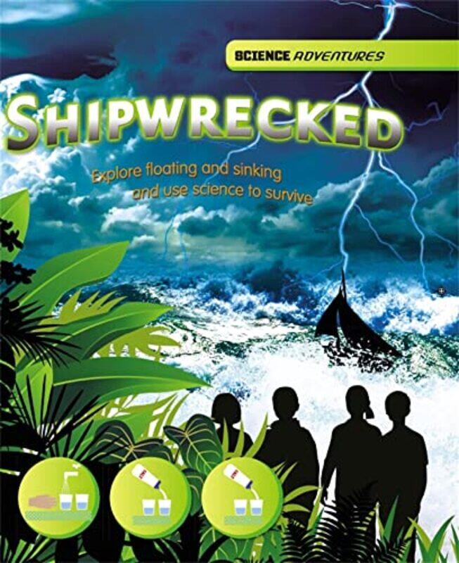 

Science Adventures Shipwrecked! Explore floating and sinking and use science to survive by Steven Packer-Paperback