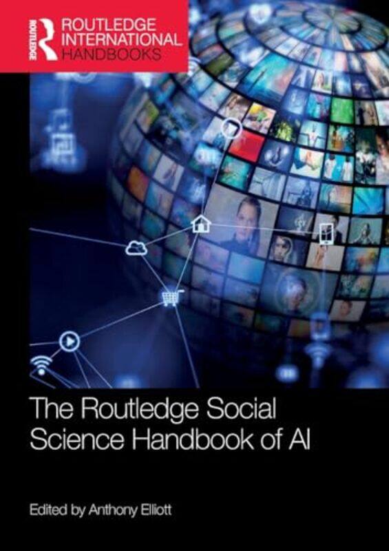 

The Routledge Social Science Handbook Of Ai by Anthony (University of South Australia, Australia) Elliott-Paperback