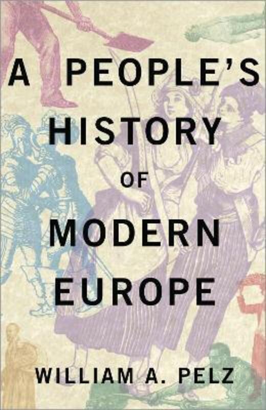 A People's History of Modern Europe.paperback,By :William A. Pelz