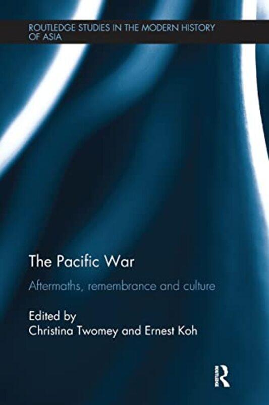 

The Pacific War by Christina Monash University, Australia TwomeyErnest Monash University, Australia Koh-Paperback